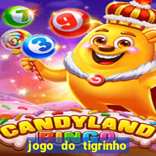 jogo do tigrinho oficial como jogar